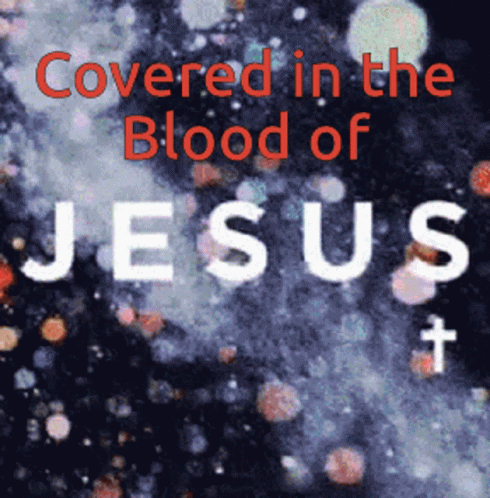 Covered By Jesus GIF - Covered By Jesus GIFs