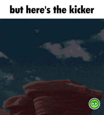 a screen shot of a video game with the words but here 's the kicker