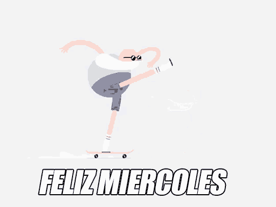 a cartoon man is riding a skateboard with the words feliz miercoles written below him
