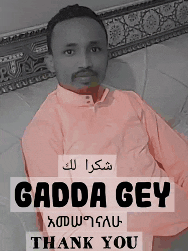 a picture of a man with the words " gadda gey thank you " on it