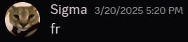 a picture of a cat with the words sigma 3/20/2025 5:20 pm written below it