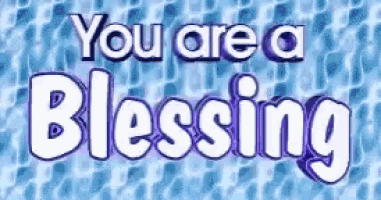 a blue background with the words `` you are a blessing ''