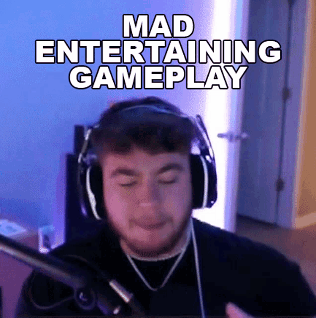 a man wearing headphones is sitting in front of a microphone with the words mad entertaining gameplay above him