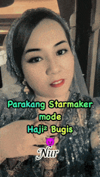 a picture of a woman with the words parakang starmaker mode haji bugis written below her