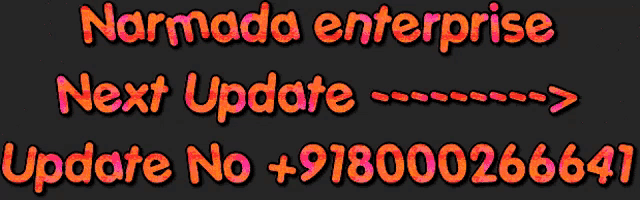 narmada enterprise next update no +918000266641