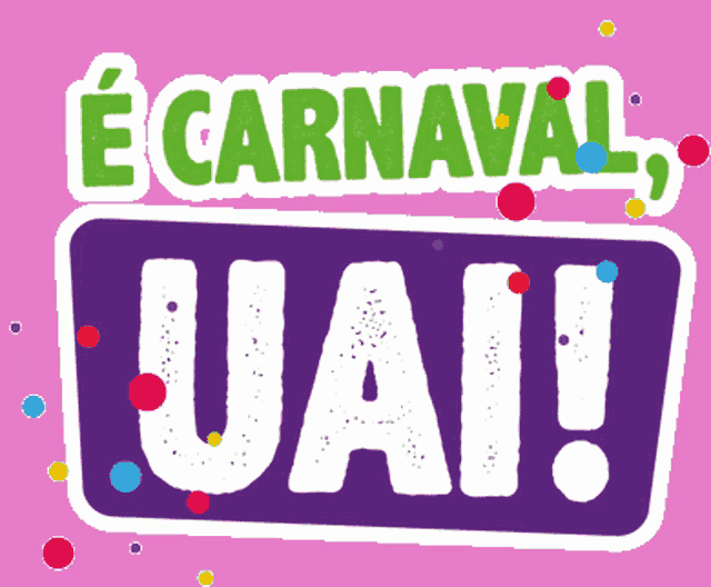 a pink background with green and white letters that say carnaval uai