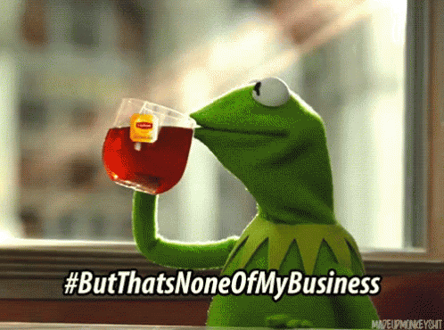 Kermit The Frog Sipping Tea GIF - Kermit The Frog Sipping Tea But Thats None Of My Business GIFs