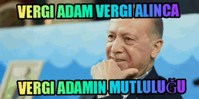 a man with his hand on his chin and the words vergi adam vergi alinca vergi adamin mutlulugu