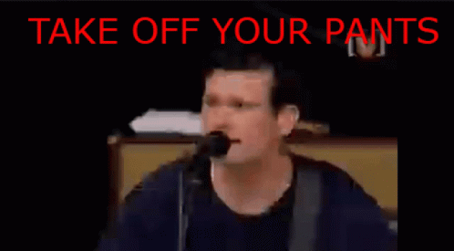 Blink182 Take Off Your Pants GIF - Blink182 Take Off Your Pants Country Song GIFs
