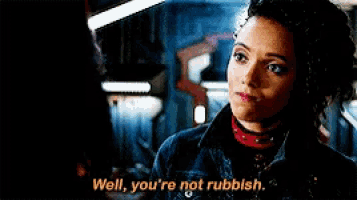 a woman is saying well you 're not rubbish .