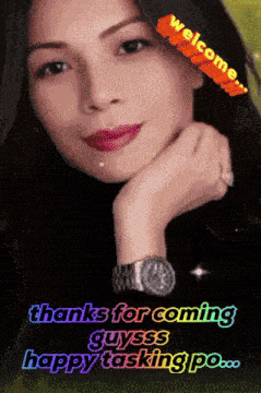 a picture of a woman with the words thanks for coming guyssss happy tasking po