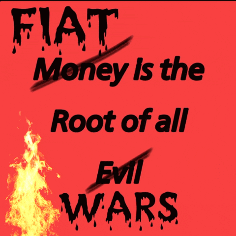fiat money is the root of all evil wars is written on a red background