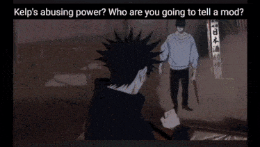 a screenshot of a video game with the caption kelp 's abusing power