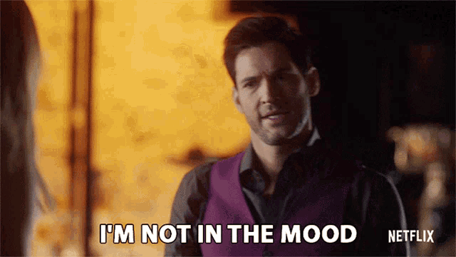 a man in a purple vest says i 'm not in the mood netflix