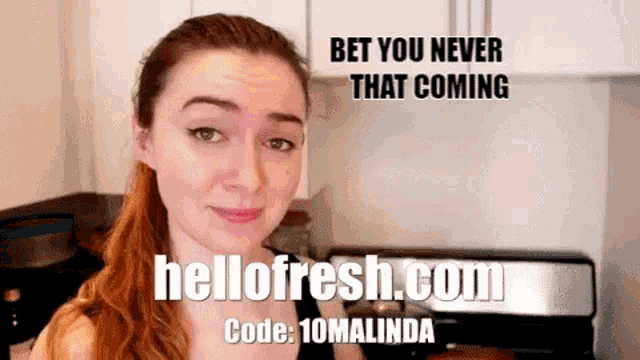 a woman in a kitchen with the words bet you never that coming hellofresh.com code 10malinda