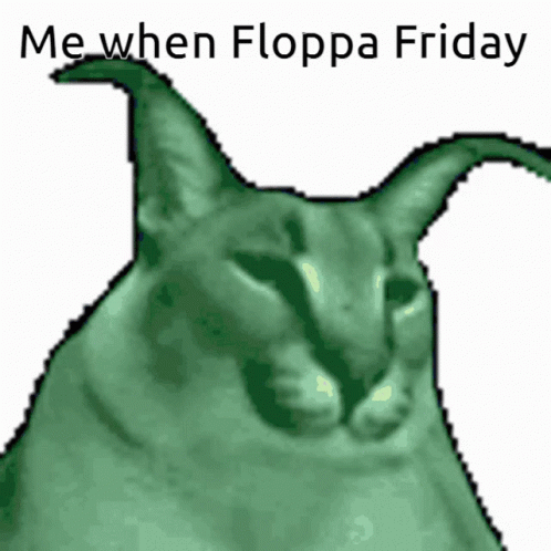 Floppa Floppa Friday GIF - Floppa Floppa Friday GIFs