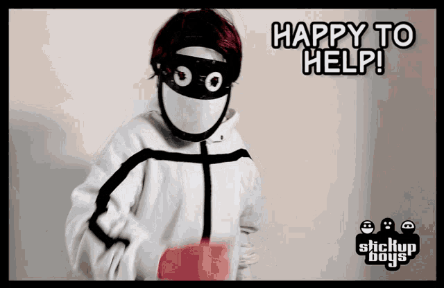 a person wearing a mask with the words happy to help on the bottom
