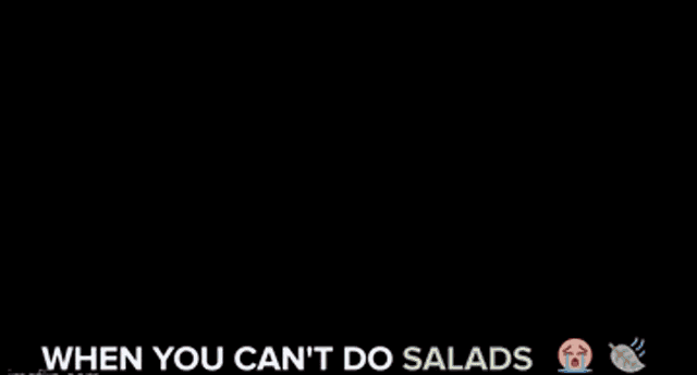Salads Not GIF - Salads Not Healthy GIFs