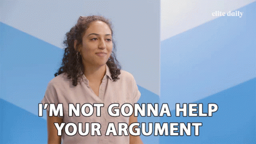 Im Not Gonna Help Your Argument Not Telling GIF - Im Not Gonna Help Your Argument Not Telling Try Harder GIFs