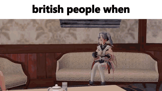 a girl is sitting on a couch with the words british people when on the bottom