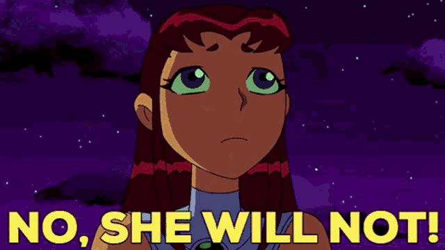 a cartoon of a girl with green eyes and the words no she will not