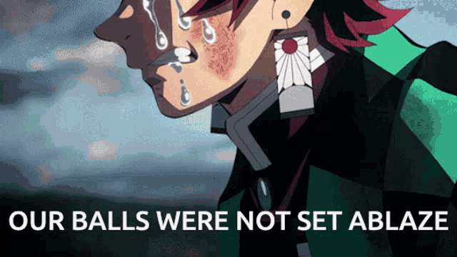 a picture of a man crying with the words " our balls were not set ablaze " below him
