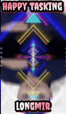a graphic that says happy tasking and longmir on it