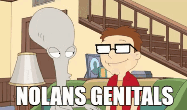 a cartoon character says nolan 's genitals while talking to another character