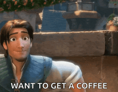 a cartoon character from tangled says want to get a coffee