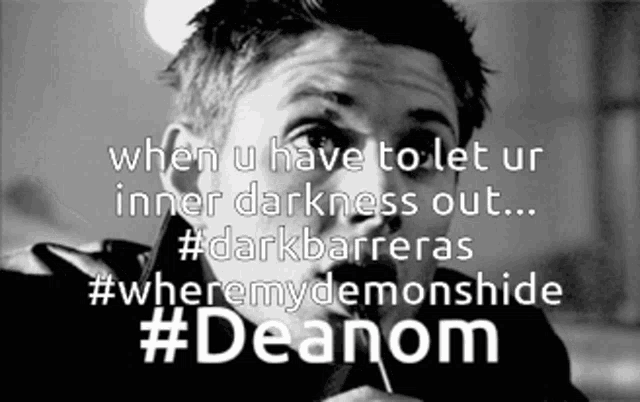 a black and white photo of a man with the words " when u have to let ur inner darkness out "