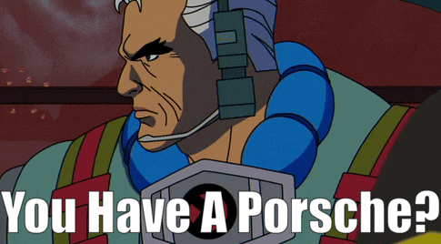a cartoon character with the words you have a porsche on the bottom