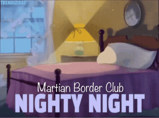 a poster advertising martian border club nighty night