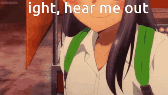 Ight Hear Me Out Nagatoro GIF - Ight Hear Me Out Hear Me Out Nagatoro GIFs