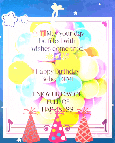 a birthday card for bebe demi with colorful balloons and party hats
