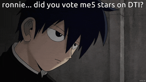 ronnie did you vote me5 stars on dti?