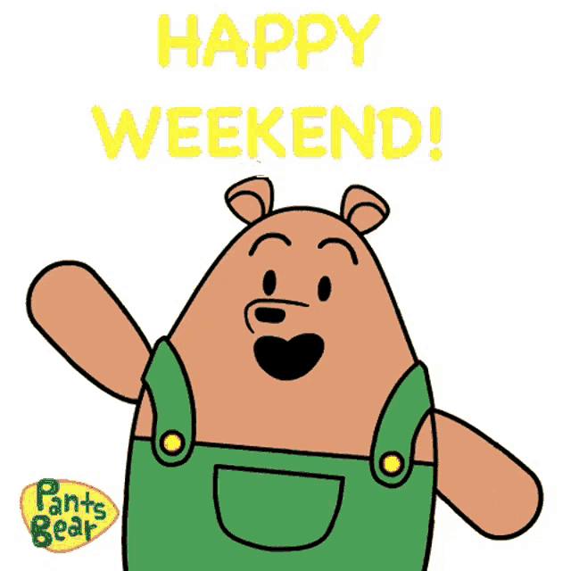 a cartoon of a bear with the words happy weekend written above it