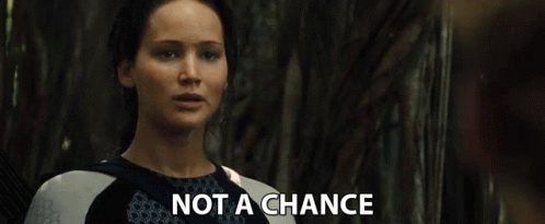 Not A Chance Jennifer Lawrence GIF - Not A Chance Jennifer Lawrence Katniss Everdeen GIFs