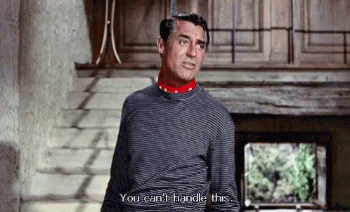 Carey Grant You Cant Handle This GIF - Carey Grant You Cant Handle This GIFs