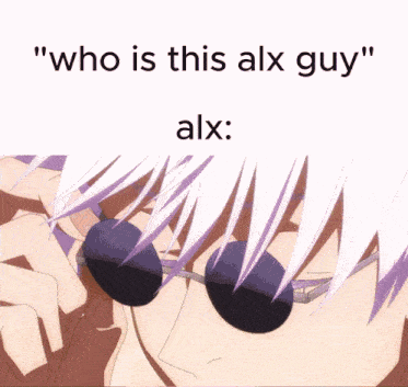 a picture of a person with sunglasses and the words " who is this alx guy "