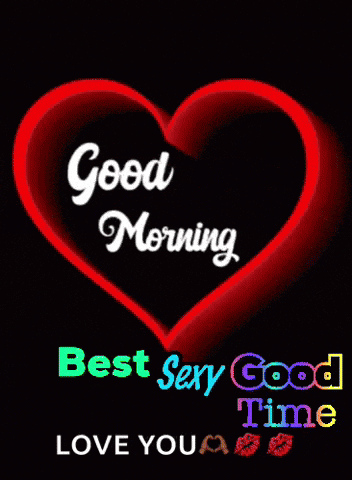 a green heart with the words good morning best sexy good time love you on it