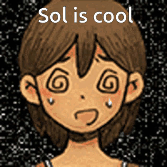 a cartoon of a girl with a swirl in her eyes and the words " sol is cool " below her
