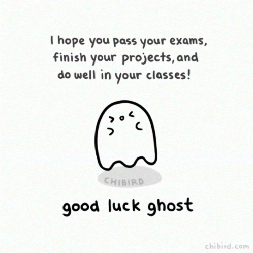 Good Luck Ghost I Hope You Pass Your Exams GIF - Good Luck Ghost I Hope You Pass Your Exams Finish Your Projects GIFs