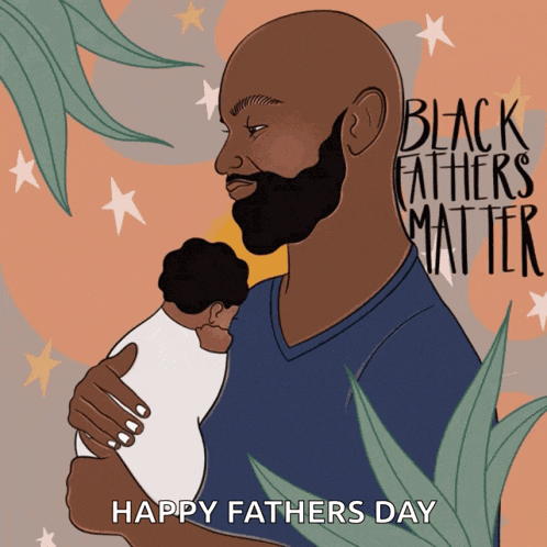 an illustration of a man holding a baby with the words " black fathers matter " on the bottom