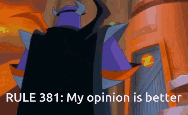 a cartoon character is standing in front of a door and says rule 381 : my opinion is better