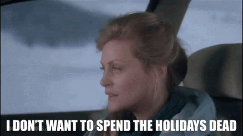 Drive I Dont Want To Spend The Holidays Dead GIF - Drive I Dont Want To Spend The Holidays Dead GIFs