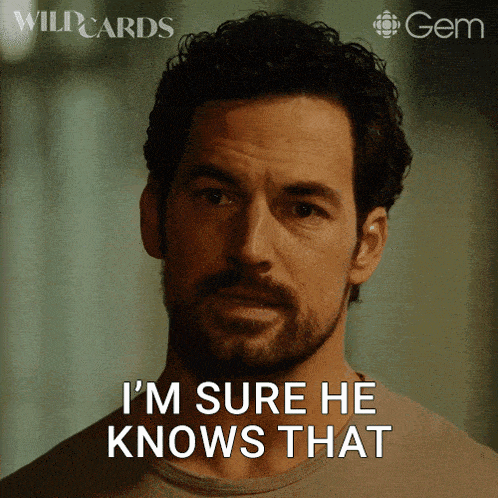 a man says " i 'm sure he knows that "
