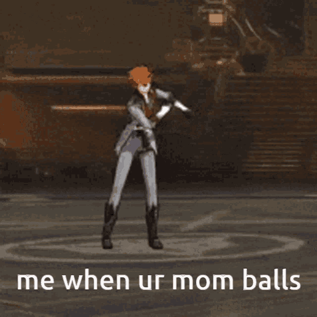 a video game character is dancing with the words me when ur mom balls