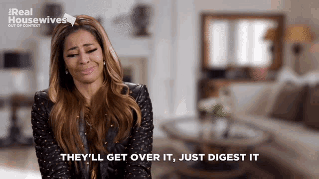 a woman says they 'll get over it just digest it in a living room