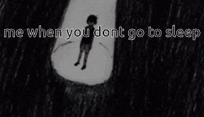 a black and white drawing of a boy covering his face with his hands with the words me when you dont go to sleep below him