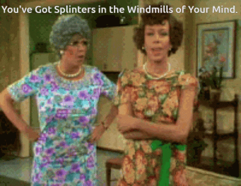 Are You Crazy Windmills GIF - Are You Crazy Windmills Splinters GIFs